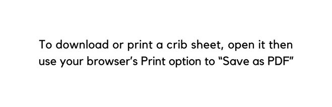 To download or print a crib sheet open it then use your browser s Print option to Save as PDF